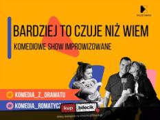 Kraków Wydarzenie Kabaret Bardziej to czuje niż wiem! Komediowe Show Improwizowane