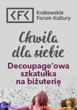 Kraków Wydarzenie Inne wydarzenie Decoupage’owa szkatułka na biżuterię - Chwila dla siebie - warsztaty w Klubie Olsza