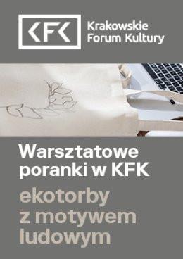 Kraków Wydarzenie Inne wydarzenie Ekotorby z motywem ludowym | Warsztatowe poranki w KFK