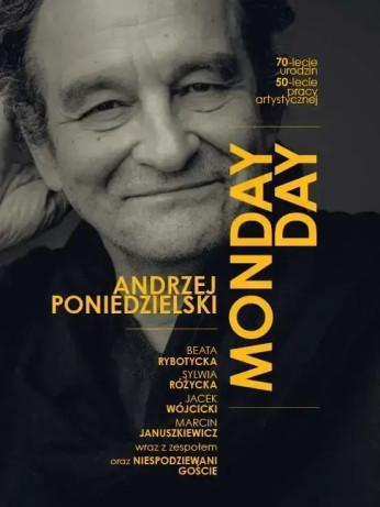 Kraków Wydarzenie Koncert MONDAY-DAY ANDRZEJ PONIEDZIELSKI - KONCERT JUBILEUSZOWY