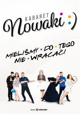 Wieliczka Wydarzenie Kabaret Kabaret Nowaki - Mieliśmy do tego nie wracać!
