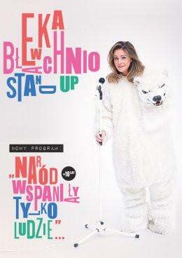 Niepołomice Wydarzenie Stand-up Ewa Błachnio - Naród wspaniały, tylko ludzie…