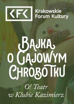 Kraków Wydarzenie Inne wydarzenie "Bajka o Gajowym Chrobotku" O! Teatr w Klubie Kazimierz - spektakl dla dzieci