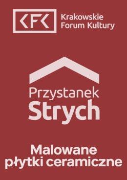 Kraków Wydarzenie Inne wydarzenie Przystanek Strych | Malowane płytki ceramiczne