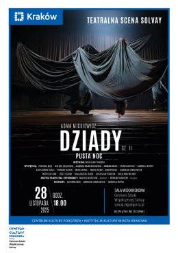 Kraków Wydarzenie Spektakl Spektakl Teatralnej Sceny Solvay,  „Dziady” Adama Mickiewicza - część II.