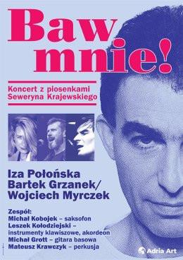 Kraków Wydarzenie Koncert Baw mnie! Koncert z piosenkami Seweryna Krajewskiego