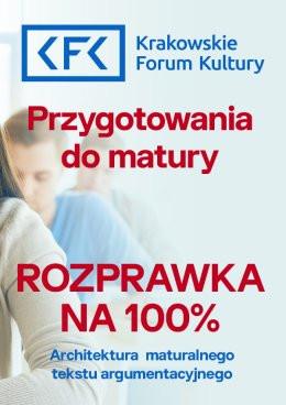 Kraków Wydarzenie Inne wydarzenie Przygotowania do matury. Rozprawka na 100%. Architektura maturalnego tekstu argumentacyjnego - pozio