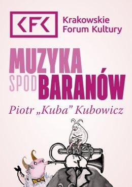Kraków Wydarzenie Inne wydarzenie Piotr „Kuba” Kubowicz | Muzyka spod Baranów