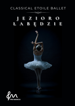 Kraków Wydarzenie Koncert Jezioro Łabędzie - Classical Etoile Ballet