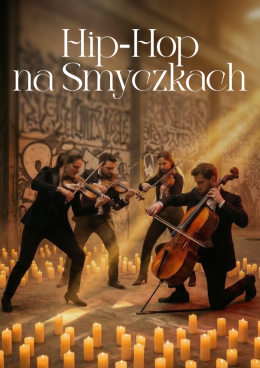 Kraków Wydarzenie Koncert Koncert przy świecach: Hip-Hop na smyczkach