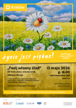 Kraków Wydarzenie Inne wydarzenie Życie jest piękne!: „Twój własny ślad” 20-lecie pracy artystycznej Wiktora Okroja