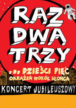 Kraków Wydarzenie Koncert Raz, Dwa, Trzy… dzieści pięć okrążeń wokół słońca