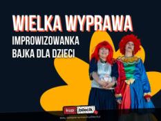 Kraków Wydarzenie Spektakl Wielka wyprawa - improwizowana bajka dla dzieci