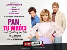 Kraków Wydarzenie Spektakl Pan tu wróci, czyli casting na tatę - komedia, zabawna, wzruszająca i nieprzewidywalna!