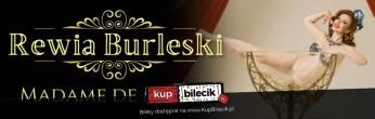 Kraków Wydarzenie Spektakl Rewia Burleski od Madame de Minou 11.09.2026 KRAKÓW godz. 18.00