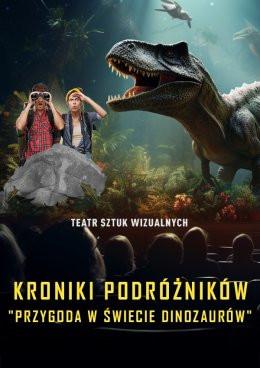Kraków Wydarzenie Inne wydarzenie Kroniki Podróżników: Przygoda w Świecie Dinozaurów. Spektakl Multimedialny z efektem 3D