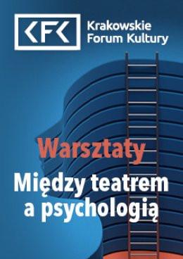 Kraków Wydarzenie Inne wydarzenie Między teatrem a psychologią - warsztaty - bilet 13 maja