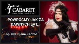 Kraków Wydarzenie Spektakl Powrócimy jak za dawnych lat... - Diana Kaczor